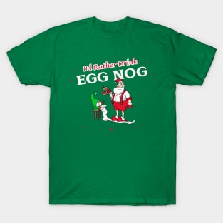 “I’d Rather Drink Egg Nog” Tired Santa Going Over Naughty List With Elf Assistant T-Shirt